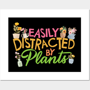 Gardener Easily Distracted By Plants Flowers Garden Posters and Art